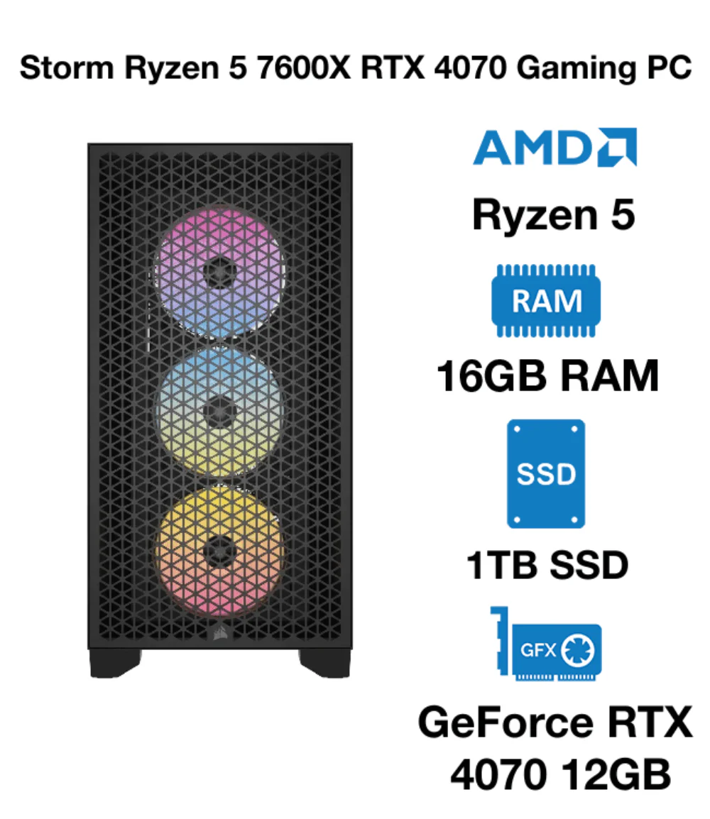 Storm Ryzen 5 7600X RTX 4070 Gaming PC | AMD Ryzen 5 | 16GB RAM | 1TB SSD | GeForce RTX 4070 12GB | Windows 10 Pro